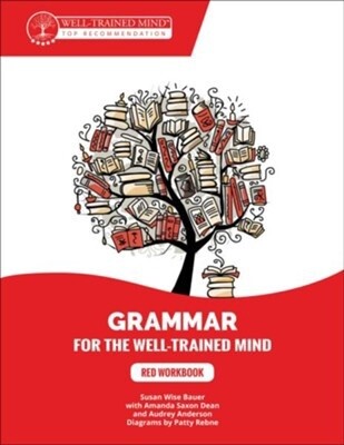 Grammar for the Well-Trained Mind : Red Workbook