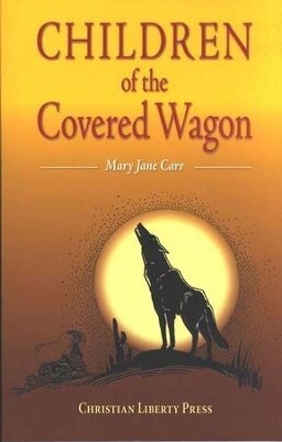 Used Christian Liberty Press Children of the Covered Wagon-1