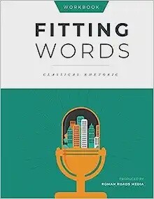 USED FITTING WORDS WORKBOOK CLASSICAL RHETORIC 2ND EDITION (HIGH SCHOOL 10-12 GR