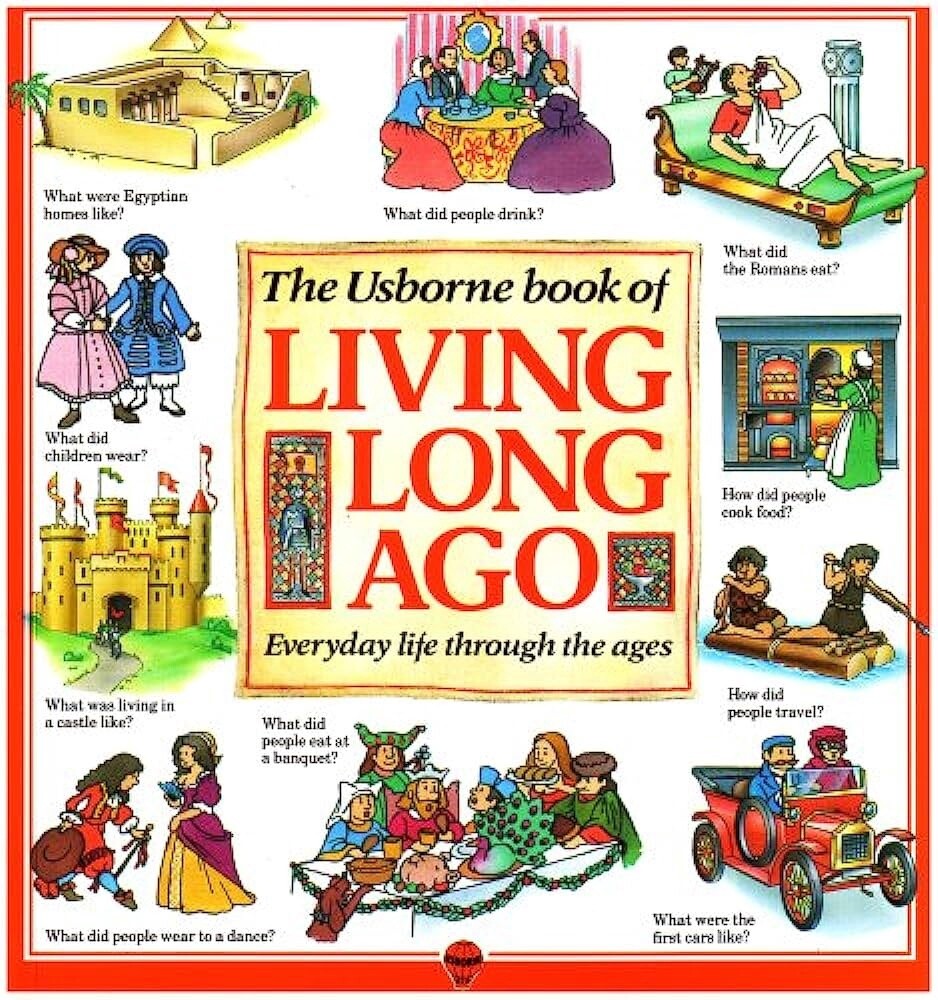 The Usborne Book of Living Long Ago