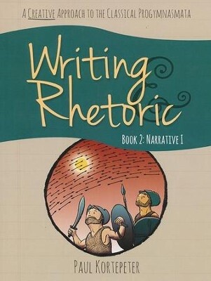 Writing & Rhetoric Book 2 Student Edition : Narrative I, A Creative Approach to