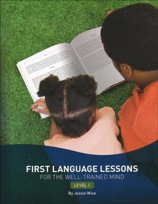 FIRST LANGUAGE LESSONS LEVEL 1 (te & stdnt combined 1 year curriculum)