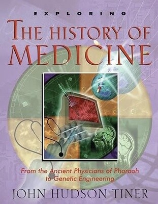 USED MB EXPLORING THE HISTORY OF MEDICINE