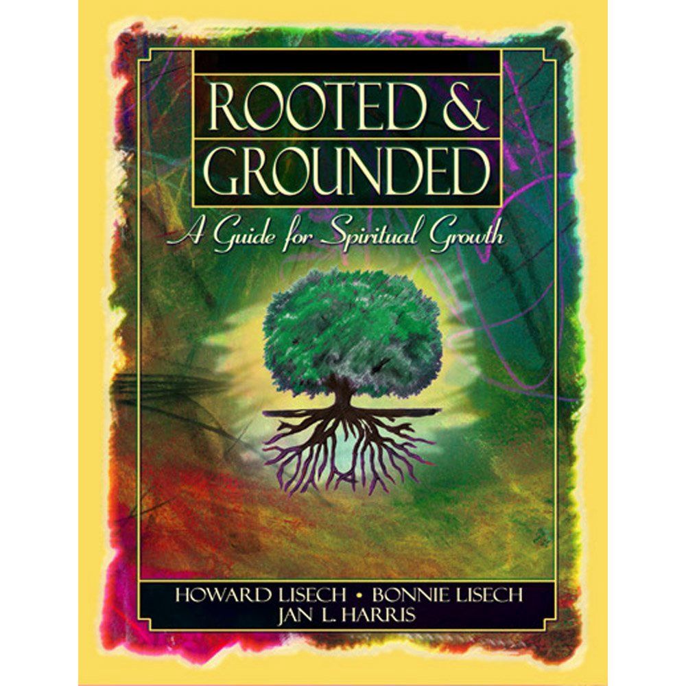 Student Guide Rooted and Grounded: A Guide for Spiritual Growth Spiral-bound