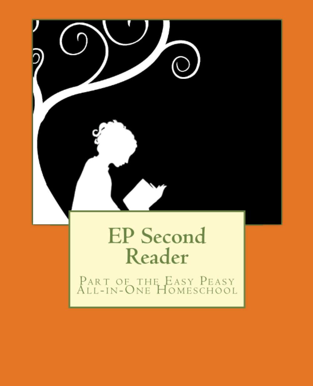 EP Second Reader: Part of the Easy Peasy All-in-One Homeschool (EP Reader Series)