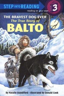 The Bravest Dog Ever :The True Story of Balto (Level 2 Reader)