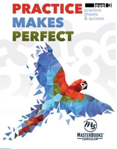 MB Math, Level 3 : Lessons for a Living Education PRACTICE MAKES PERFECT