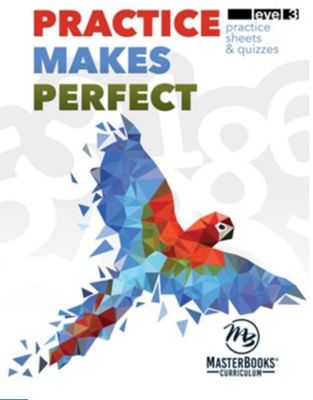 MB Math, Level 3 : Lessons for a Living Education PRACTICE MAKES PERFECT