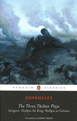 The Three Theban Plays: Antigone/Oedipus the King/Oedipus at Colonus ( Penguin C