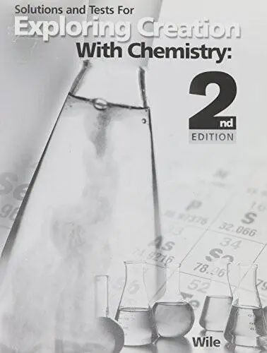 Apologia Exploring Creation with Chemistry- Solutions and Tests - 2nd ed