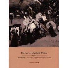 HISTORY OF CLASSICAL MUSIC TEACHER GUIDE (4-8)