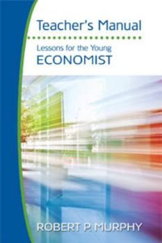 Lessons for the Young Economist Teacher&#39;s Manual