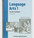 CLE LANGUAGE ARTS 1, TEACHER&#39;S GUIDEBOOK, GOD&#39;S LIGHT IN LANGUAGE 2nd Edition
