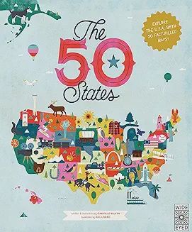 The 50 States: Explore the U.S.A. with 50 fact-filled maps!