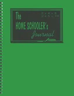 THE HOME SCHOOLER&#39;S JOURNAL