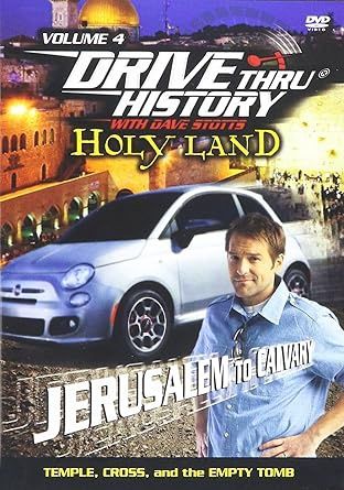 Drive Thru History: Holy Land, Jerusalem to Calvary