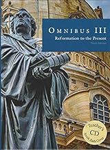 OMNIBUS III REFORMATION TO THE PRESENT (3RD EDITION)