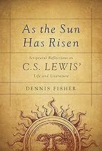 As the Sun Has Risen: Scriptural Reflections on C.S. Lewis' Life and Literature