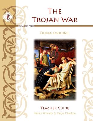 MEMORIA PRESS THE TROJAN WAR TEACHER GUIDE