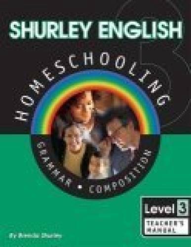 Shurley English Grammar and Composition Level 3 Teacher&#39;s Manual