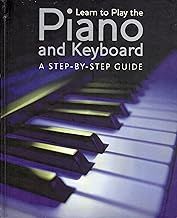 Learn to Play the Piano and Keyboard a Step By Step Guide