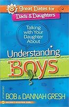 Talking with Your Daughter About Understanding Boys (8 Great Dates for Dads and Daughters)
