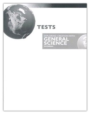 Exploring Creation with General Science Tests 3rd Ed.