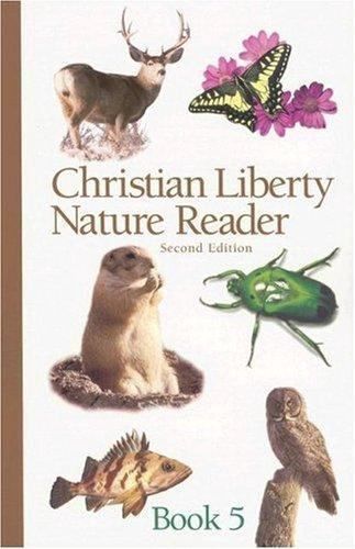 Christian Liberty Nature Reader Book 5 (Christian Liberty Nature Readers) Second Edition