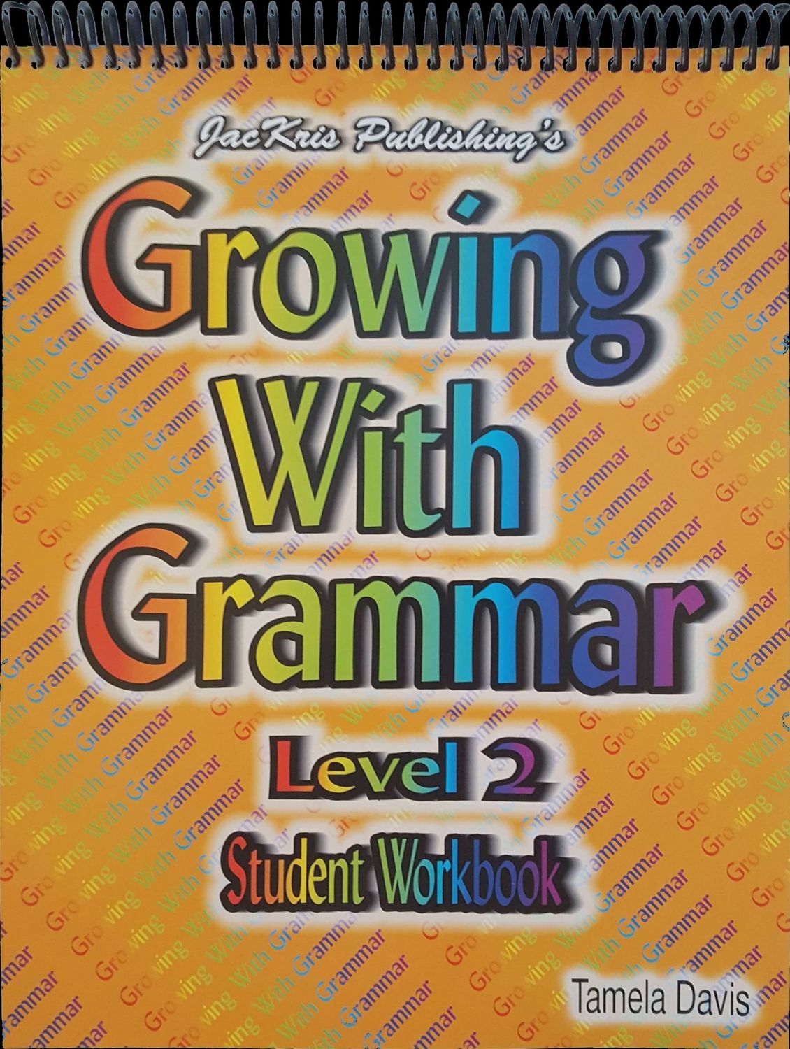 Growing With Grammar, Level 2, Student Workbook