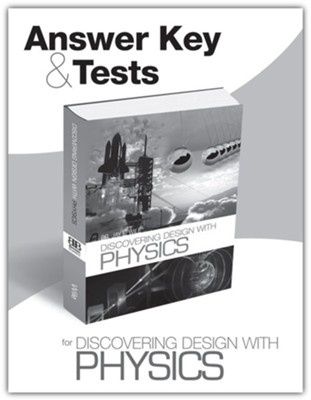 Answer Key &amp; Tests for Discovering Design with Physics
