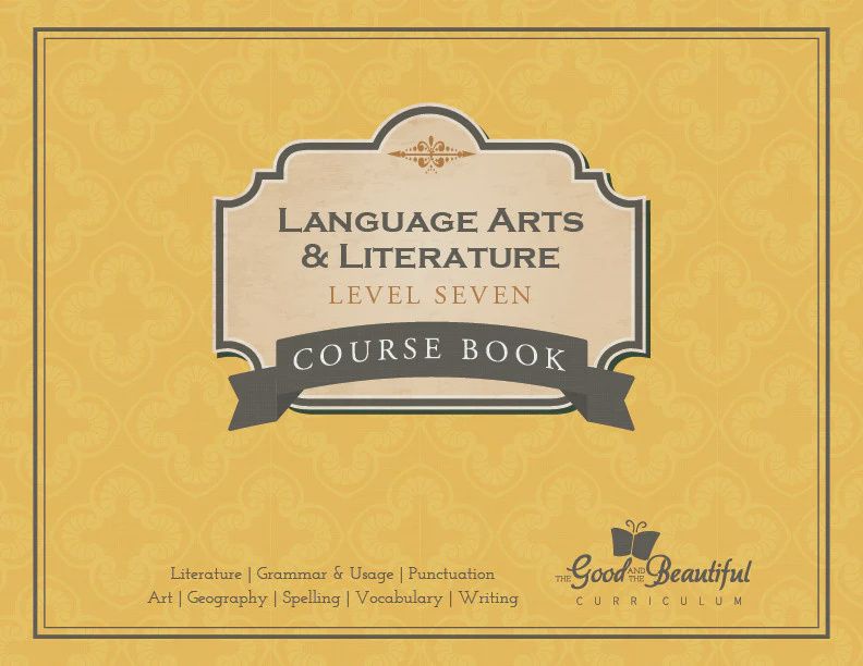 The Good and the Beautiful Language Arts and Literature Course Book level 7