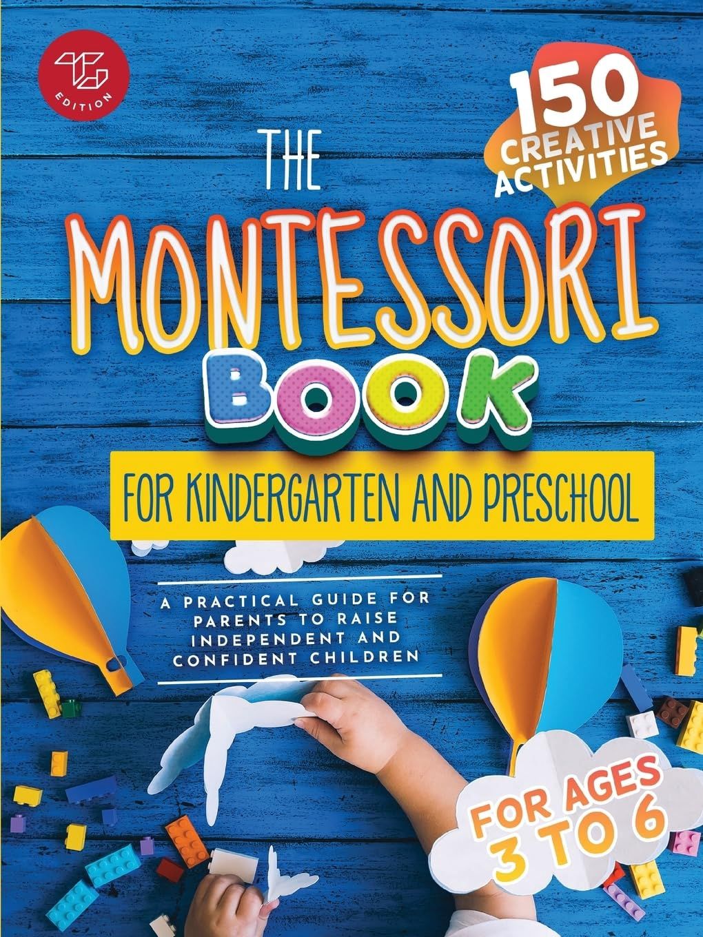 The Montessori Book for Kindergarten and Preschool: 150 creative activities for ages 3 to 6