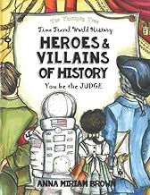 Heroes &amp; Villains of History You be the Judge