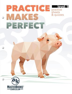 MB Math, Level 1 : Lessons for a Living Education PRACTICE MAKES PERFECT