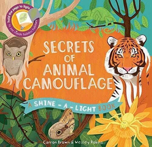 Secrets of Animal Camouflage: A Shine-a-Light Book