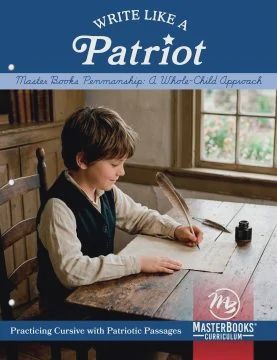 Write Like A Patriot: Master Books Penmanship: A Whole-Child Approach