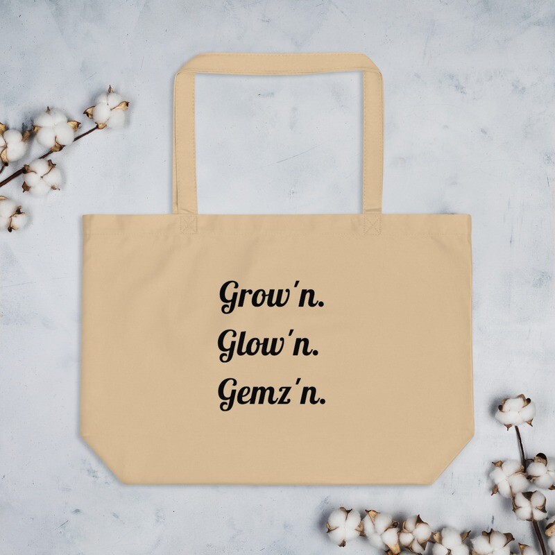 Grow'n, Glow'n, Gemz'n   ECO Tote Bag
