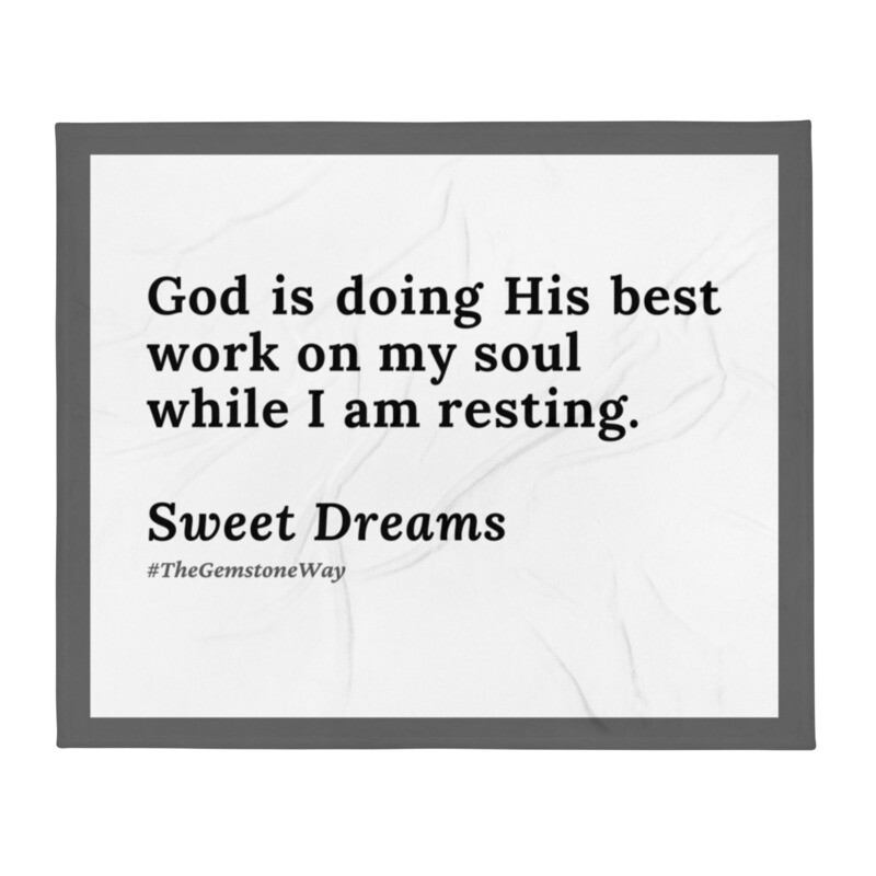 God is Doing His 
Best Work 
Throw Blanket
(50x60)