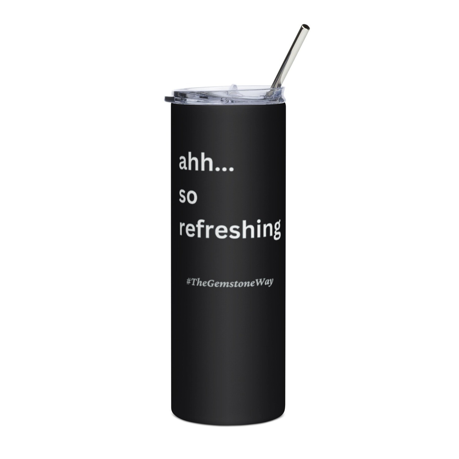 Ahh So Refreshing Black
Stainless Steel Tumbler
