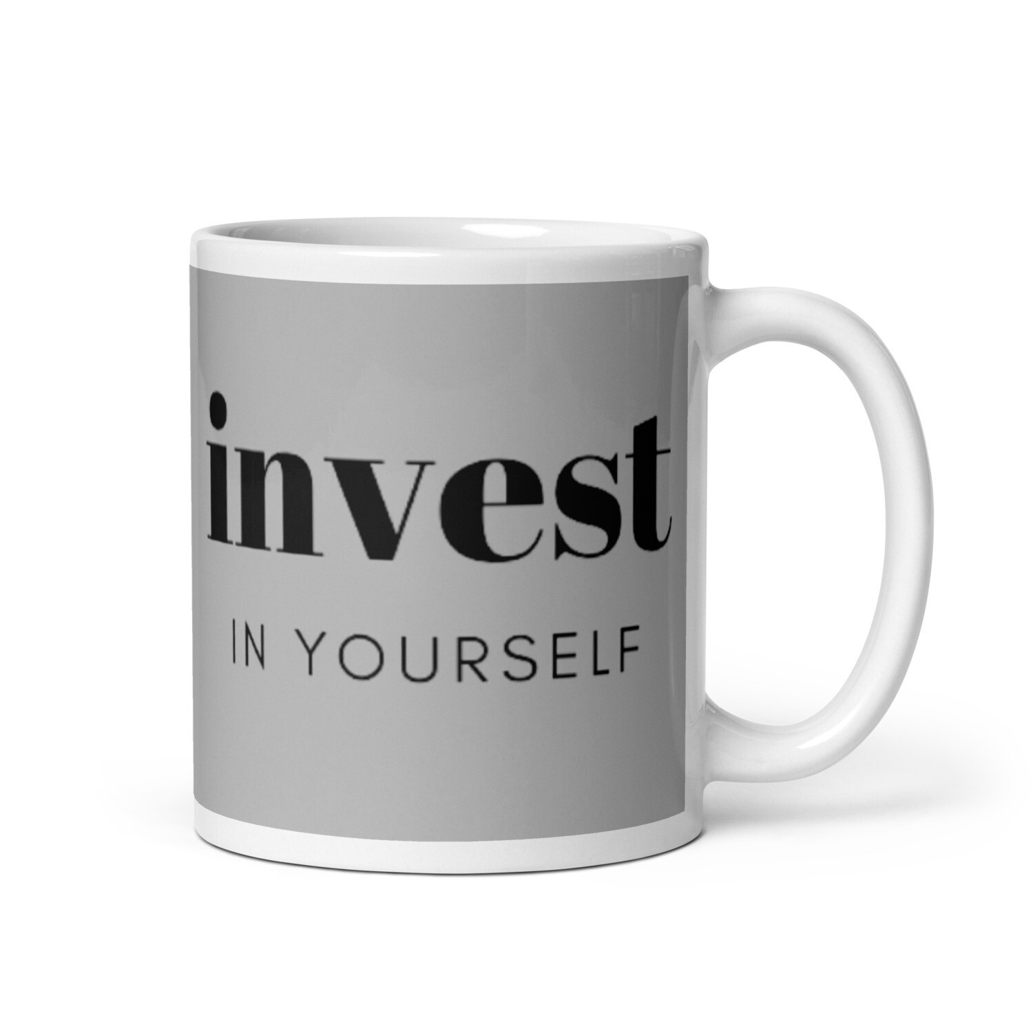 Invest in Yourself  Coffee Mug   (11oz, 15oz)