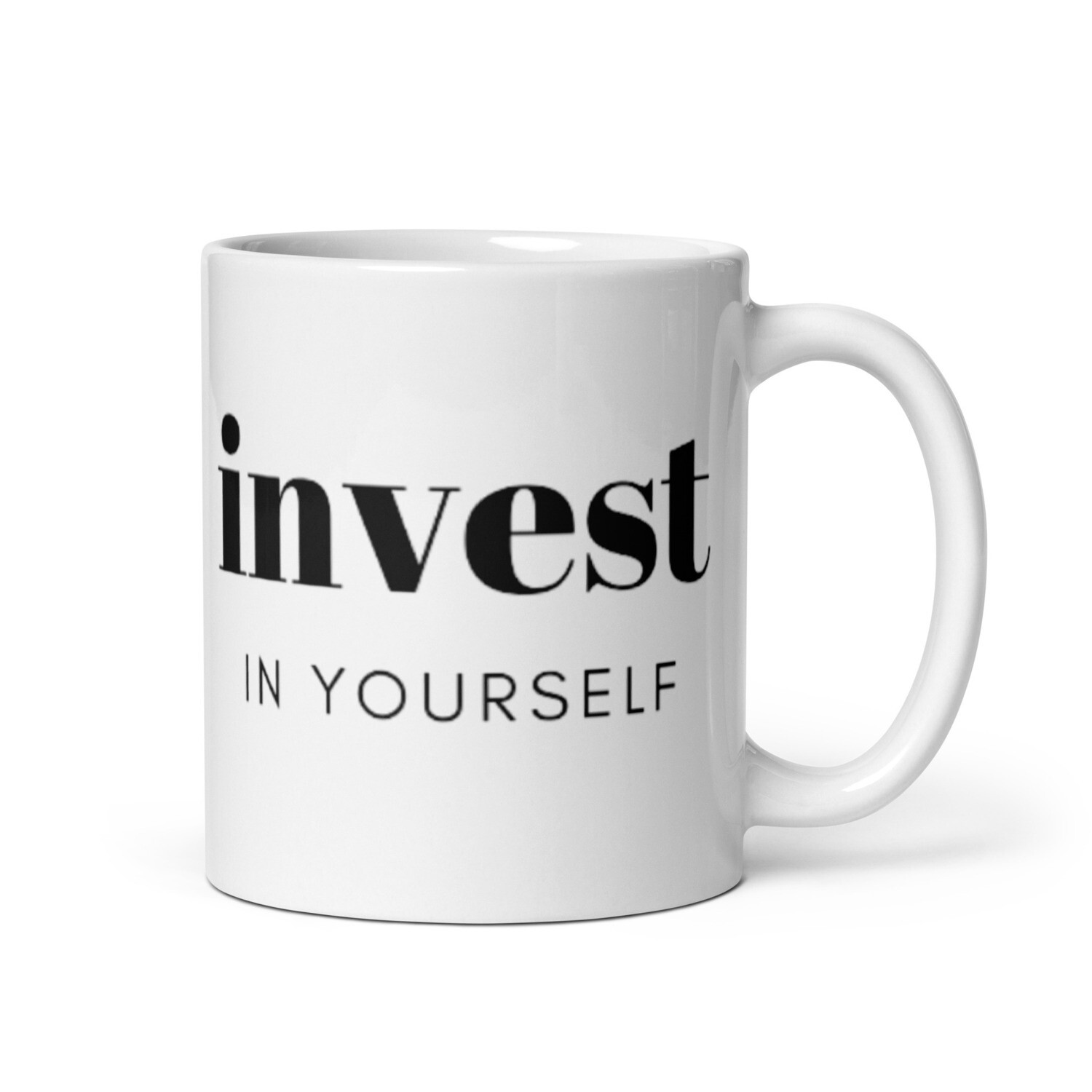 Invest in Yourself 
Coffee Mug 

(11oz, 15oz)