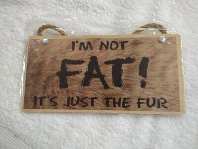 Wooden Novelty Pet Sign - I'm Not Fat!