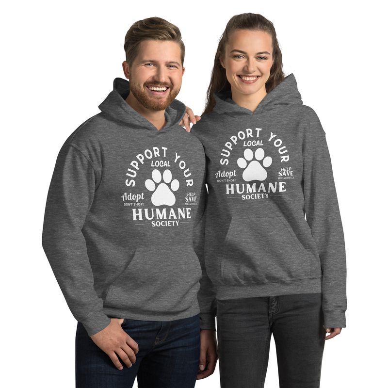 "SUPPORT YOUR LOCAL HUMANE SOCIETY" HOODIE