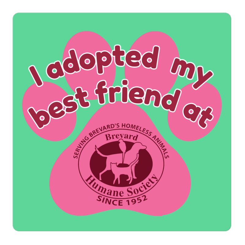"I adopted my best friend at Brevard Humane Society" Sticker