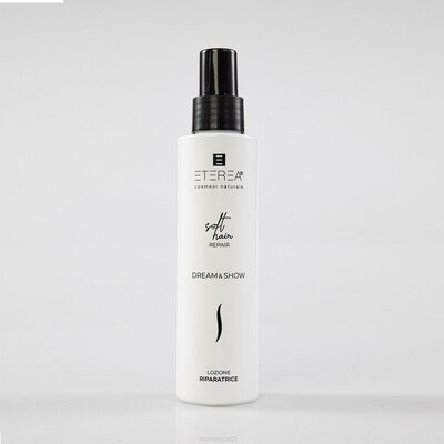 Lozione Riparatrice Capelli - Dream&Show - Eterea