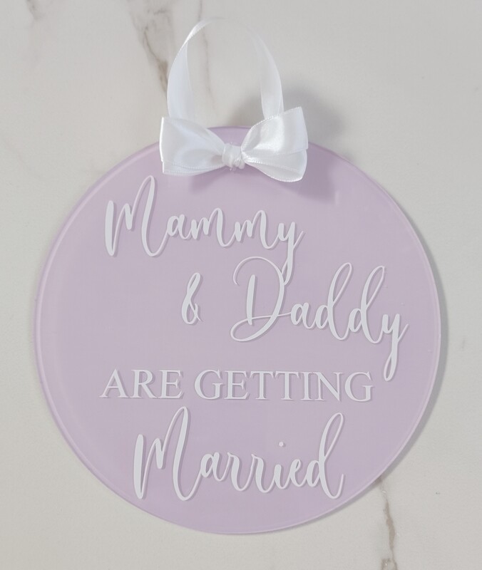 Mammy &amp; Daddy are getting Married sign