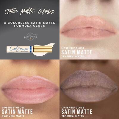 Satin Matte Gloss
