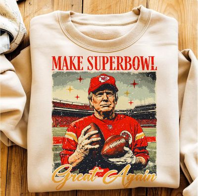 Make Super Bowl Great Again--Preorder Only
