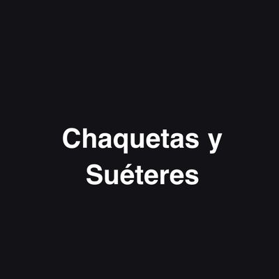 Chaquetas y Suéteres 