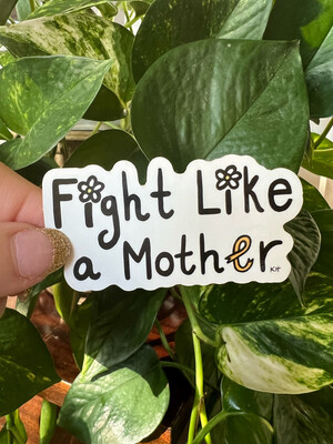 Fight like a Mother Sticker